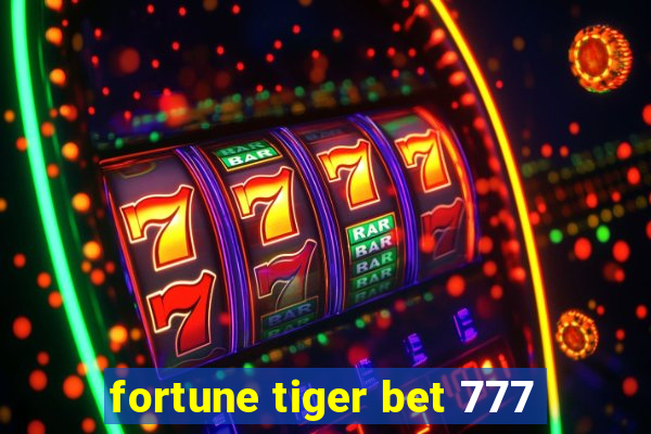 fortune tiger bet 777